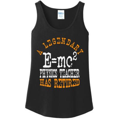 Legendary Physics Teacher Has Retired Retirement Party Ladies Essential Tank