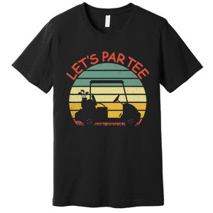 Let's Par Tee Golf Ball With Tee Pin Funny Golf Club Premium T-Shirt