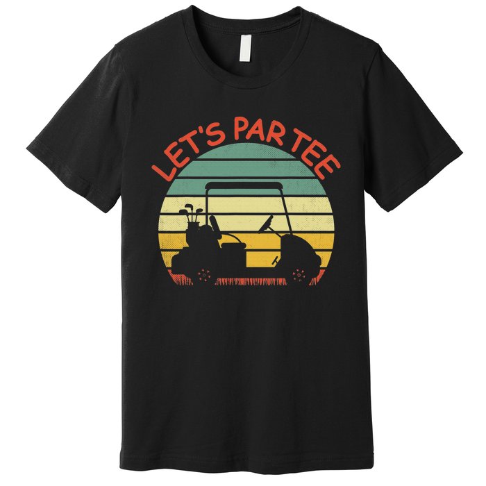 Let's Par Tee Golf Ball With Tee Pin Funny Golf Club Premium T-Shirt