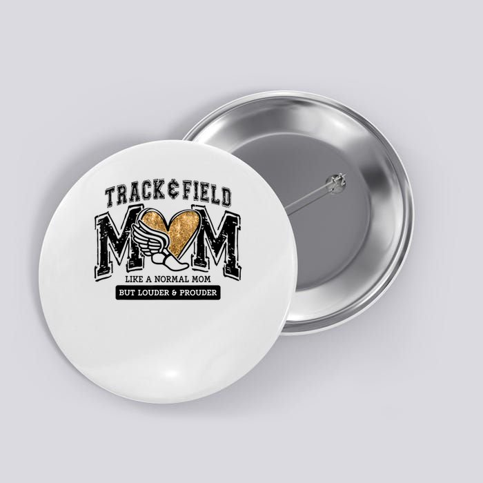 Loud Proud Track Mom Runner Track And Field Mama Button