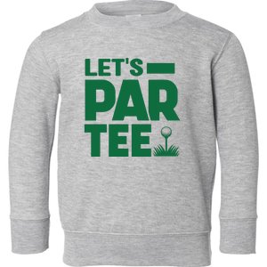 Lets Par Tee Golf Toddler Sweatshirt