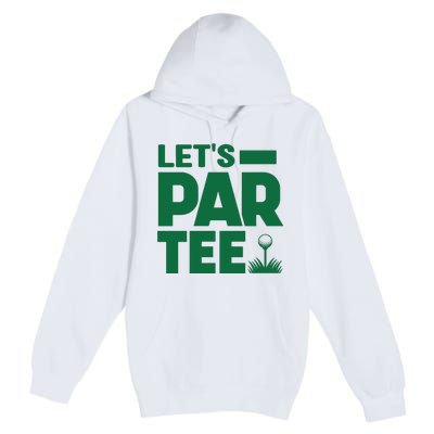 Lets Par Tee Golf Premium Pullover Hoodie