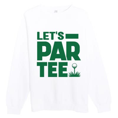 Lets Par Tee Golf Premium Crewneck Sweatshirt