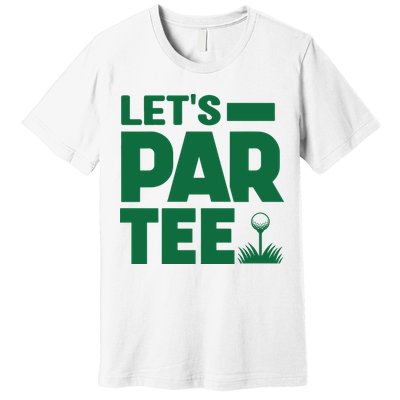 Lets Par Tee Golf Premium T-Shirt