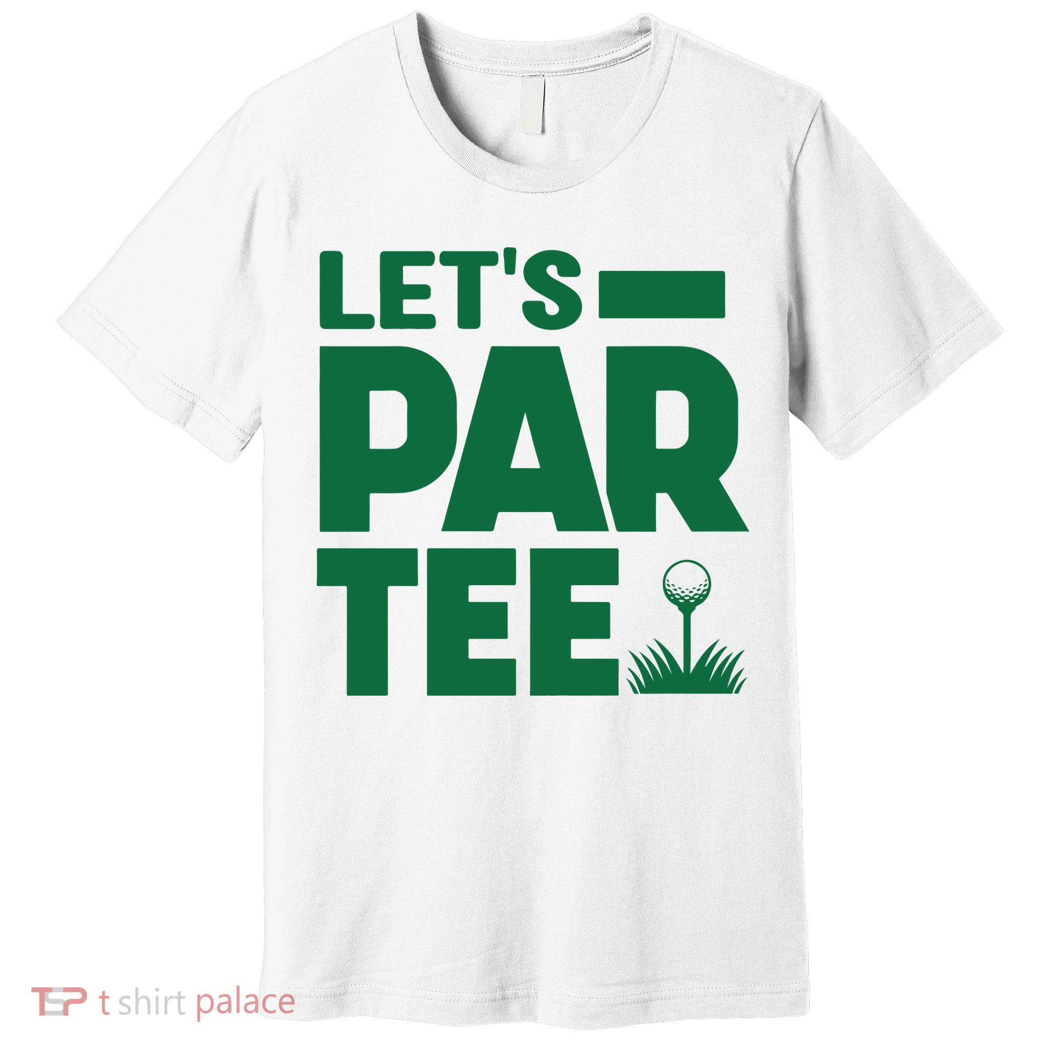 Lets Par Tee Golf Premium T-Shirt