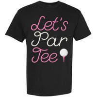 Lets Par Tee Funny Party Golf Garment-Dyed Heavyweight T-Shirt