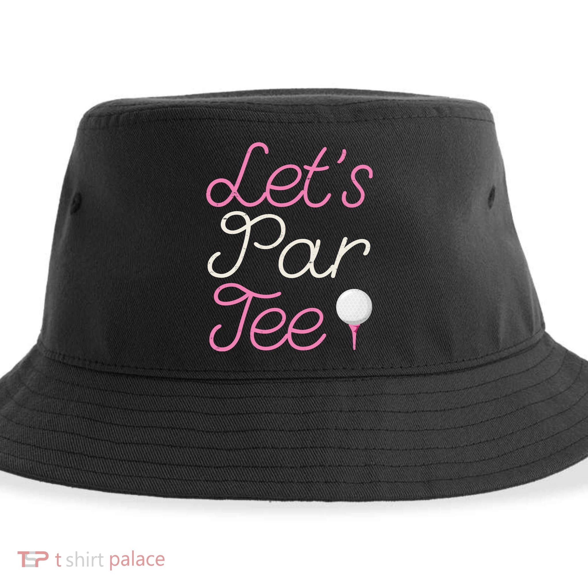 Lets Par Tee Funny Party Golf Sustainable Bucket Hat