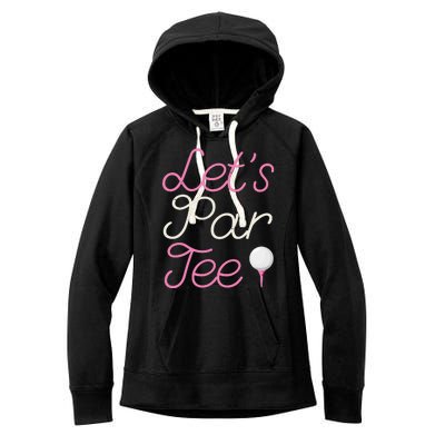 Lets Par Tee Funny Party Golf Women's Fleece Hoodie