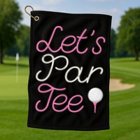 Lets Par Tee Funny Party Golf Golf Towel
