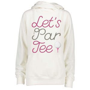 Lets Par Tee Funny Party Golf Womens Funnel Neck Pullover Hood