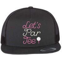 Lets Par Tee Funny Party Golf Flat Bill Trucker Hat