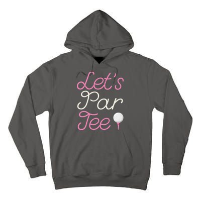 Lets Par Tee Funny Party Golf Tall Hoodie