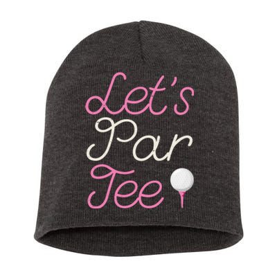 Lets Par Tee Funny Party Golf Short Acrylic Beanie