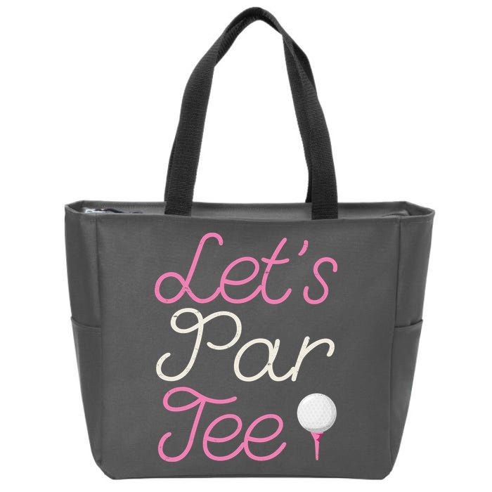 Lets Par Tee Funny Party Golf Zip Tote Bag