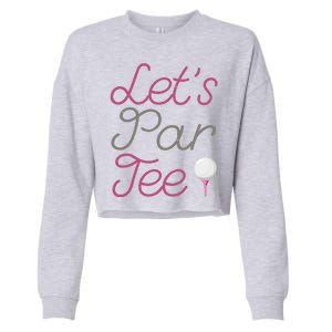 Lets Par Tee Funny Party Golf Cropped Pullover Crew