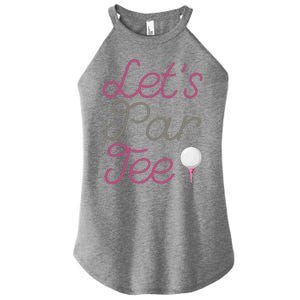 Lets Par Tee Funny Party Golf Women’s Perfect Tri Rocker Tank