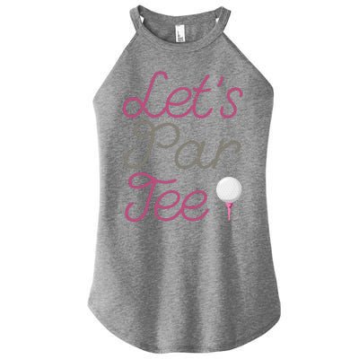 Lets Par Tee Funny Party Golf Women's Perfect Tri Rocker Tank