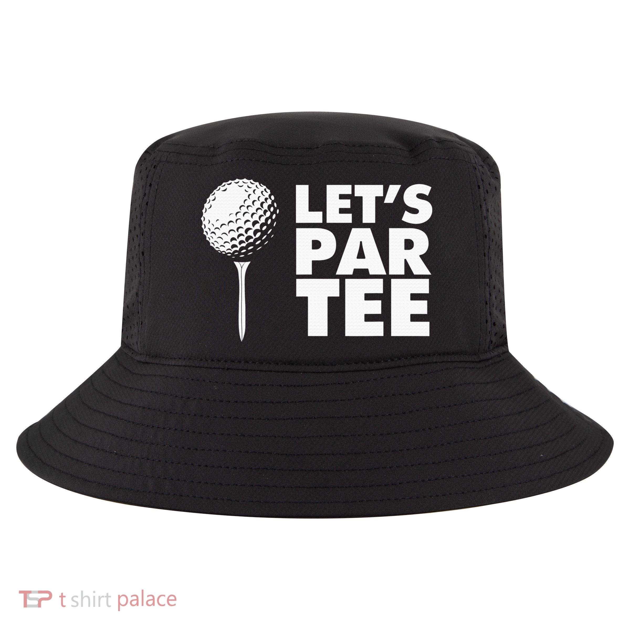 Lets Par Tee Funny Golf Lover Game Day Cool Comfort Performance Bucket Hat