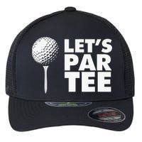 Lets Par Tee Funny Golf Lover Game Day Flexfit Unipanel Trucker Cap