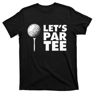 Lets Par Tee Funny Golf Lover Game Day T-Shirt