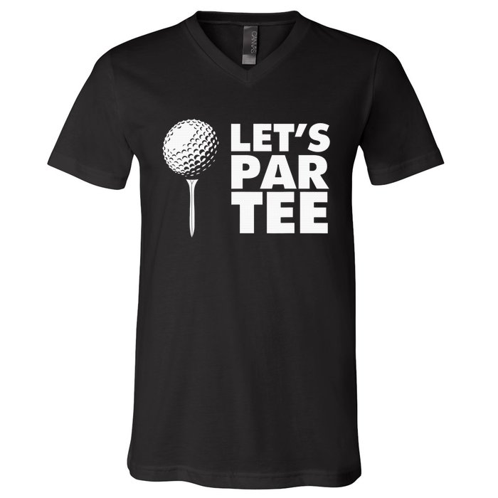 Lets Par Tee Funny Golf Lover Game Day V-Neck T-Shirt