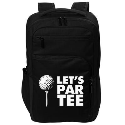 Lets Par Tee Funny Golf Lover Game Day Impact Tech Backpack