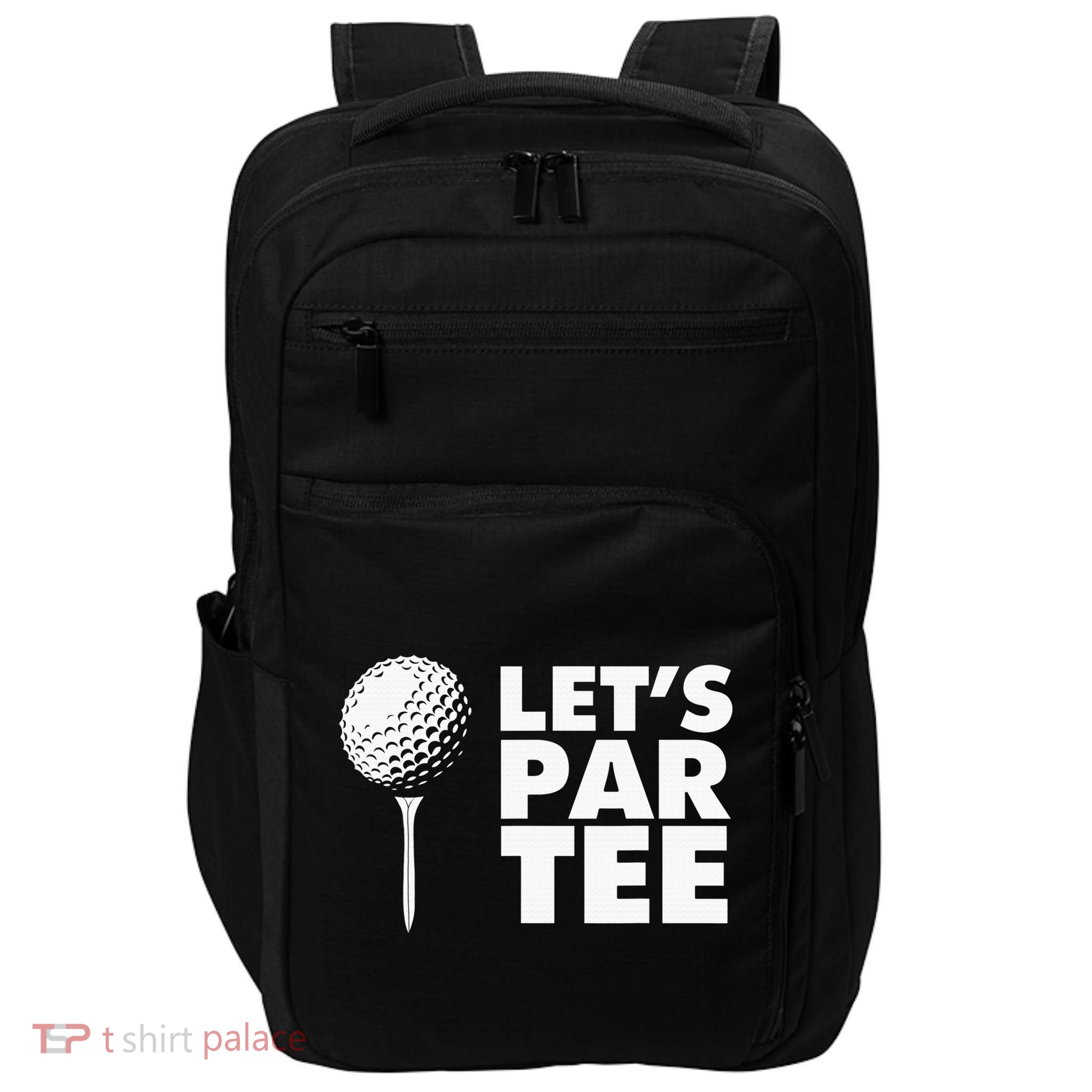 Lets Par Tee Funny Golf Lover Game Day Impact Tech Backpack
