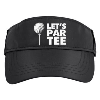 Lets Par Tee Funny Golf Lover Game Day Adult Drive Performance Visor
