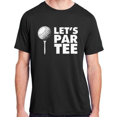 Lets Par Tee Funny Golf Lover Game Day Adult ChromaSoft Performance T-Shirt