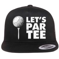 Lets Par Tee Funny Golf Lover Game Day Flatbill Hat
