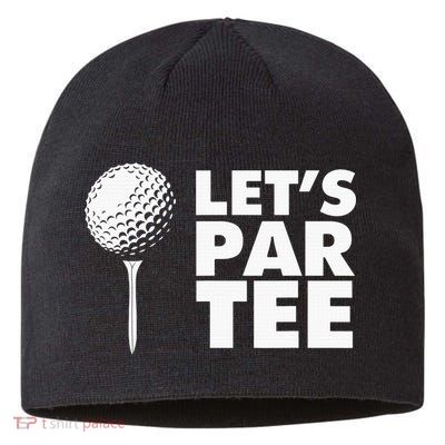 Lets Par Tee Funny Golf Lover Game Day Sustainable Beanie