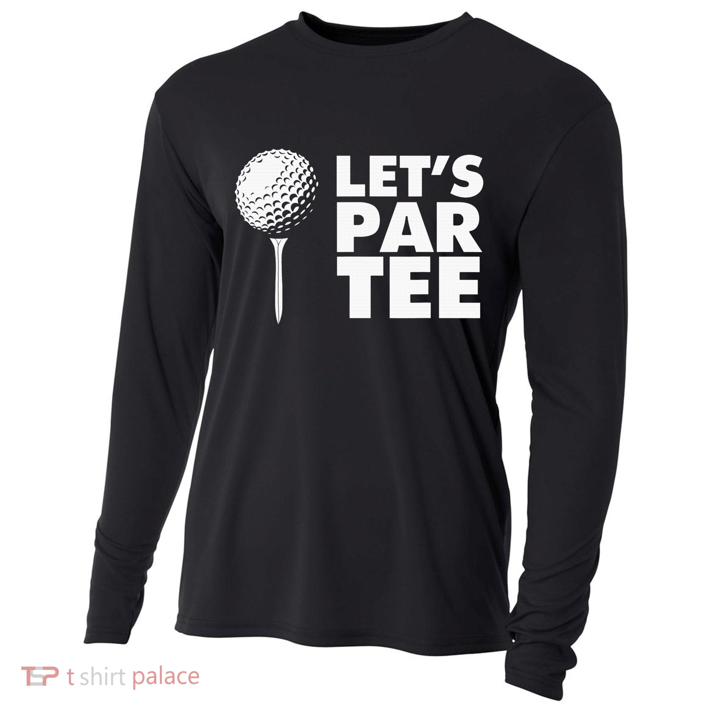 Lets Par Tee Funny Golf Lover Game Day Cooling Performance Long Sleeve Crew