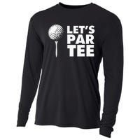 Lets Par Tee Funny Golf Lover Game Day Cooling Performance Long Sleeve Crew