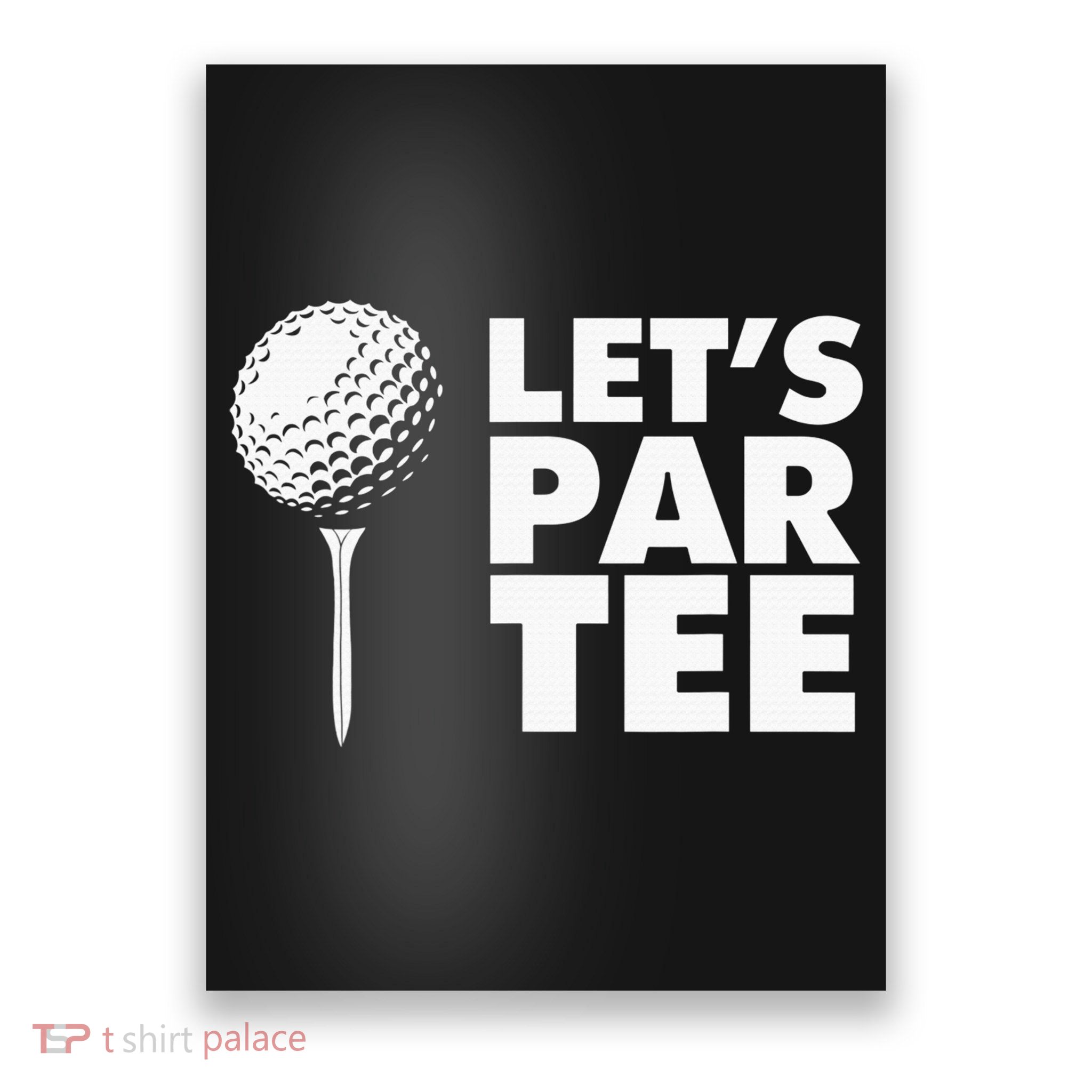 Lets Par Tee Funny Golf Lover Game Day Poster