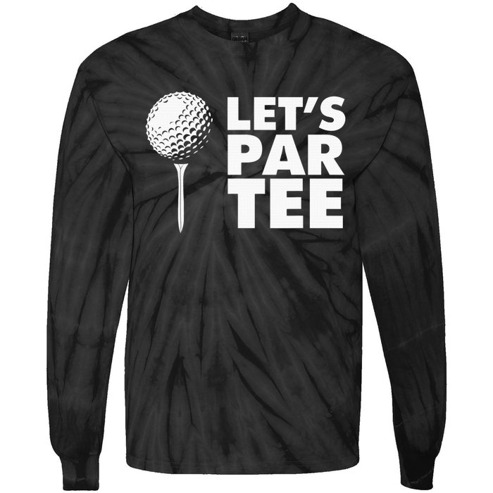 Lets Par Tee Funny Golf Lover Game Day Tie-Dye Long Sleeve Shirt