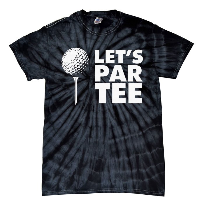 Lets Par Tee Funny Golf Lover Game Day Tie-Dye T-Shirt