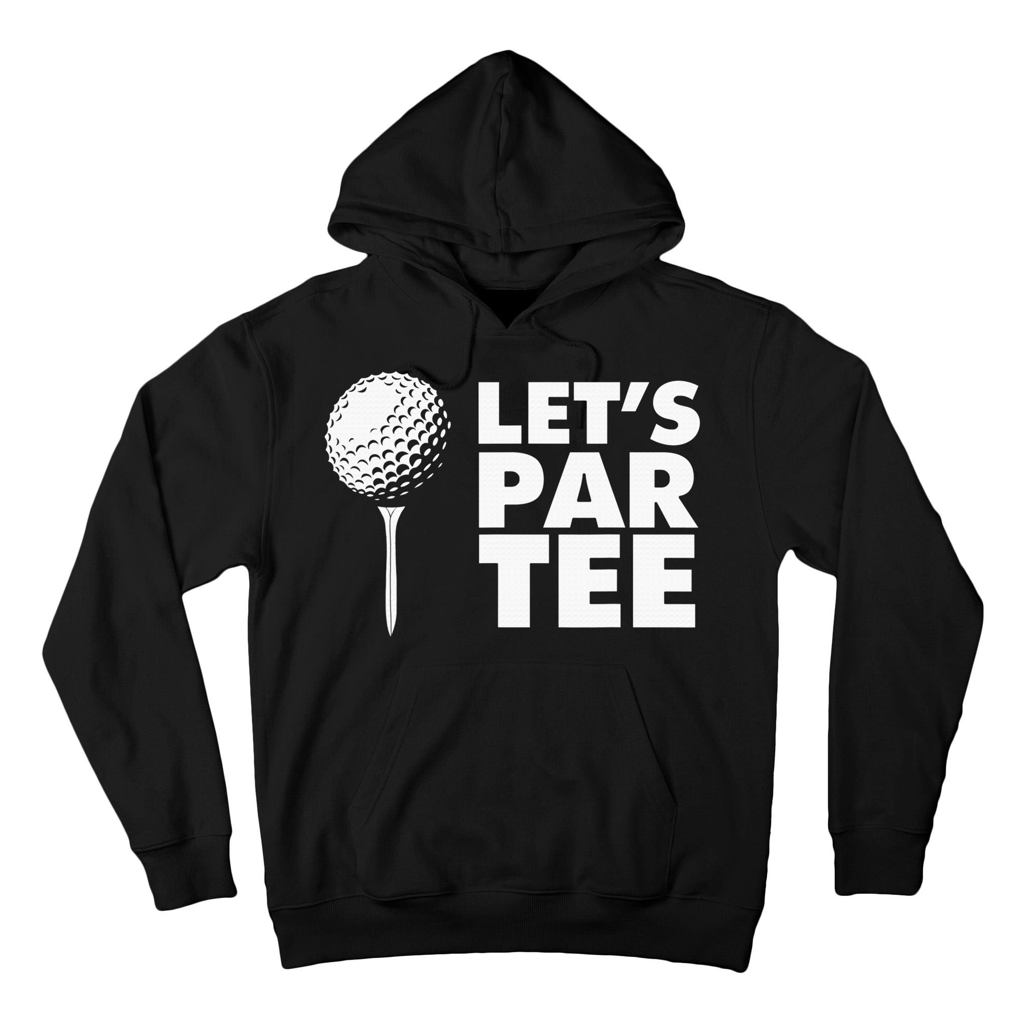 Lets Par Tee Funny Golf Lover Game Day Tall Hoodie
