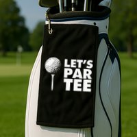 Lets Par Tee Funny Golf Lover Game Day Golf Towel