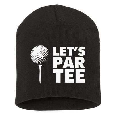 Lets Par Tee Funny Golf Lover Game Day Short Acrylic Beanie