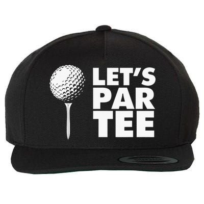 Lets Par Tee Funny Golf Lover Game Day Wool Snapback Cap