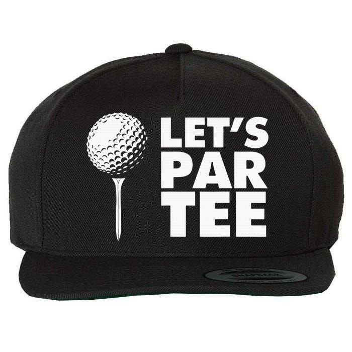Lets Par Tee Funny Golf Lover Game Day Wool Snapback Cap