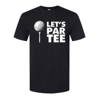 Lets Par Tee Funny Golf Lover Game Day Softstyle CVC T-Shirt