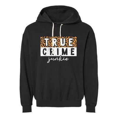 Leopard Print True Crime Podcast Junkie Lover Cute Gift Garment-Dyed Fleece Hoodie