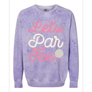 Let's Par Tee Funny Golf Golfer Girl Wo Party Team Colorblast Crewneck Sweatshirt