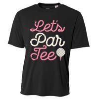 Let's Par Tee Funny Golf Golfer Girl Wo Party Team Cooling Performance Crew T-Shirt