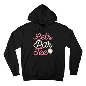 Let's Par Tee Funny Golf Golfer Girl Wo Party Team Hoodie