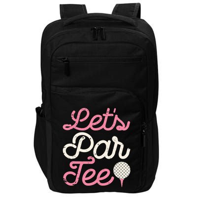 Let's Par Tee Funny Golf Golfer Girl Wo Party Team Impact Tech Backpack