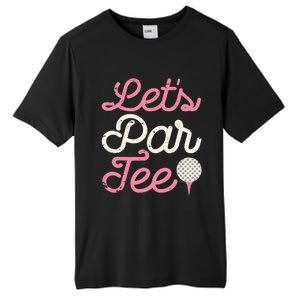 Let's Par Tee Funny Golf Golfer Girl Wo Party Team Tall Fusion ChromaSoft Performance T-Shirt