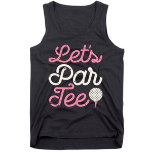 Let's Par Tee Funny Golf Golfer Girl Wo Party Team Tank Top