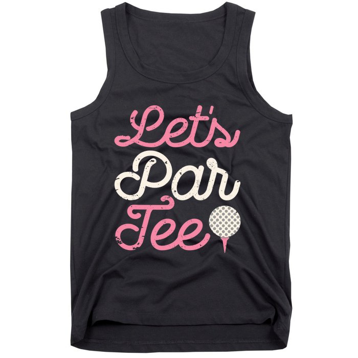 Let's Par Tee Funny Golf Golfer Girl Wo Party Team Tank Top